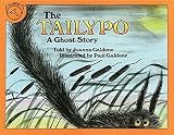 The Tailypo( A Ghost Story)[TAILYPO A GHOST STORY][Prebound]