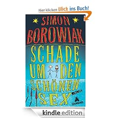 Schade um den schönen Sex: Roman