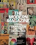 The modern magazine : visual journalism in the digital era