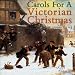 Carols for a Victorian Christmas