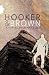 Hooker and Brown: A Novel