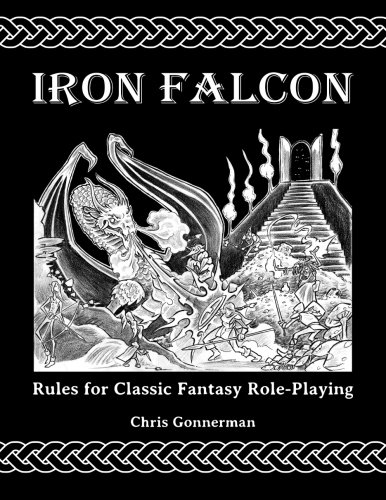 Iron Falcon Rules for Classic Fantasy Role-Playing, by Chris Gonnerman