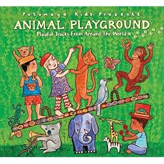 Putumayo Kids Presents: Animal Playground