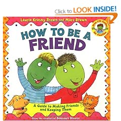 How to Be a Friend: A Guide to Making Friends and Keeping Them (Dino Life Guides for Families)