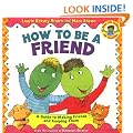 How to Be a Friend: A Guide to Making Friends and Keeping Them (Dino Life Guides for Families)