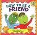 How to Be a Friend: A Guide to Making Friends and Keeping Them (Dino Life Guides for Families)