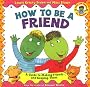 How to Be a Friend: A Guide to Making Friends and Keeping Them (Dino Life Guides for Families)