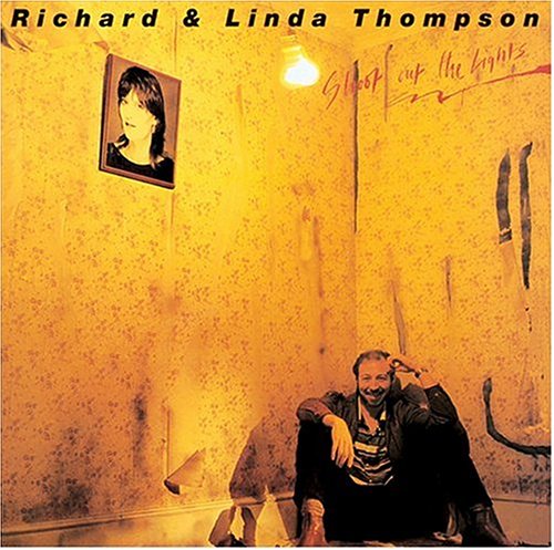 Richard & Linda Thompson - Shoot Out the Lights - Zortam Music