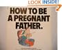 How to be a Pregnant Father