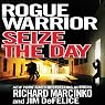 Rogue Warrior: Seize the Day