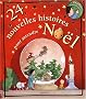 24 nouvelles histoires pour attendre No�l + en cadeau un calendrier de l'Avent
