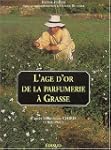 L'�ge d'or de la parfumerie � Grasse