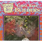 Click here to buy Coral Reef Builders (Color of the Sea) by  Eric Ethan, Marie Bearanger, and W. Gregory Brown.