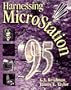 Harnessing Microstation 95