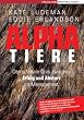 Alpha-Tiere: Der schmale Grat zwischen Erfolg und Absturz im Management
