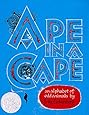 Ape in a Cape: An Alphabet of Odd Animals