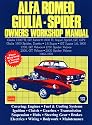 Alfa Romeo Giulia & Spider 1962-1978 Owners Workshop Manual: Easy to Use, Fully Illustrated, Comprehensive Guide to Repair and Maintenance (Autobook Series of Workshop Manuals)