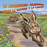 La asombrosa carrera entre la tortuga y la liebre [The Amazing Race Between the Tortoise and the Hare]