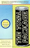 The Total Package : The Secret History and Hidden Meanings of Boxes, Bottles, Cans, and Other Persuasive Containers