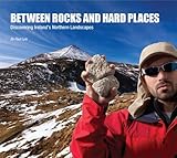 Between rocks and hard places : discovering Ireland's northern landscapes