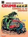 Crumb Obras Completas: Conoce a Tu Enemigo / Crumb Complete Comics: Know Your Enemy (Crumb Complete Comics)/ Spanish Edition