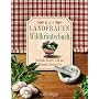 Das Landfrauen-Wildkr�uterbuch. K�stliche Rezepte rund um B�rlauch, Rucola & Co