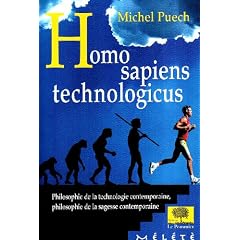 Homo Sapiens Technologicus. Philosophie de la technologie contemporaine, philosophie de la sagesse contemporaine