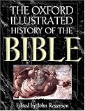The Oxford Illustrated History of the Bible (Oxford Illustrated Histories)