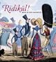 Ridik�l! Mode in der Karikatur: Mode von 1600 bis 1900. Katalog zur Ausstellung in der Gem�ldegalerie Berlin ab dem 6.12.2003