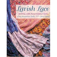 Lavish Lace: Knitting With Hand-Painted Yarns