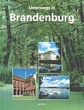 Unterwegs in Brandenburg - Moritz Fahrner, Ulf B&ouml;ttcher, Reiner Elsen