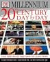 20th Century Day By Day: The Ultimate Record of Our Times