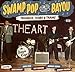 Swamp Pop By the Bayou:Troubles Tears & Trains