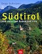 S�dtirol: Land zwischen Reben und Firn