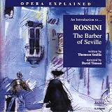 Opera Explained: An Introduction to Rossini s The Barber of Seville 