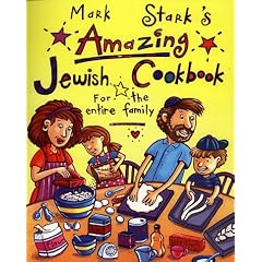 Mark Stark's Amazing Jewish Cookbook for the Entire Family