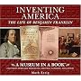 Inventing America: The Life of Benjamin Franklin (Museum in a Book)