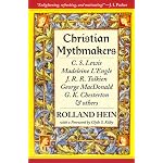Christian Mythmakers: C. S. Lewis, Madeleine L'Engle, J. R. R. Tolkien, George Macdonald, G. K. Chesterton, Charles Williams, John Bunyan, Walter Wangerin, Robert Siegel, a book cover