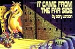 It Came From The Far Side