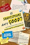 Is Shakespeare any Good? : And Other Questions on How to Evaluate Literature