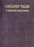 UNCANNY TALES (Classic VAMPIRE & HORROR tales by a 19th-century Stephen King)