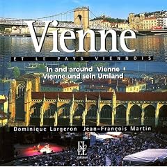 Vienne et le pays viennois : In and around Vienne : Edition fran�ais-anglais