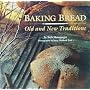 Baking Bread: Old and New Traditions