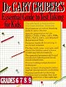 Dr. Gruber's Essential Guide to Test Taking for Kids: Grades 6,7,8, and 9-note new edition Gruber's Essential Guide to Test-Taking Grades 6-9, published by Sourcebooks is out now!