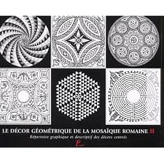 Le decor geometrique de la mosa�que romaine t.2 : repertoire graphique et descriptifs des d�cors