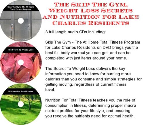 The Skip The Gym, Weight Loss Secrets, Nutrition for Lake Charles Residents