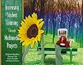 Increasing Student Learning Through Multimedia Projects