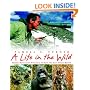 A Life in the Wild: George Schaller's Struggle to Save the Last Great Beasts