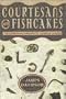 Courtesans and Fishcakes: The Consuming Passions of Classical Athens