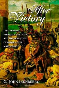 Image of After Victory: Institutions, Strategic Restraint, and the Rebuilding of Order After Major Wars